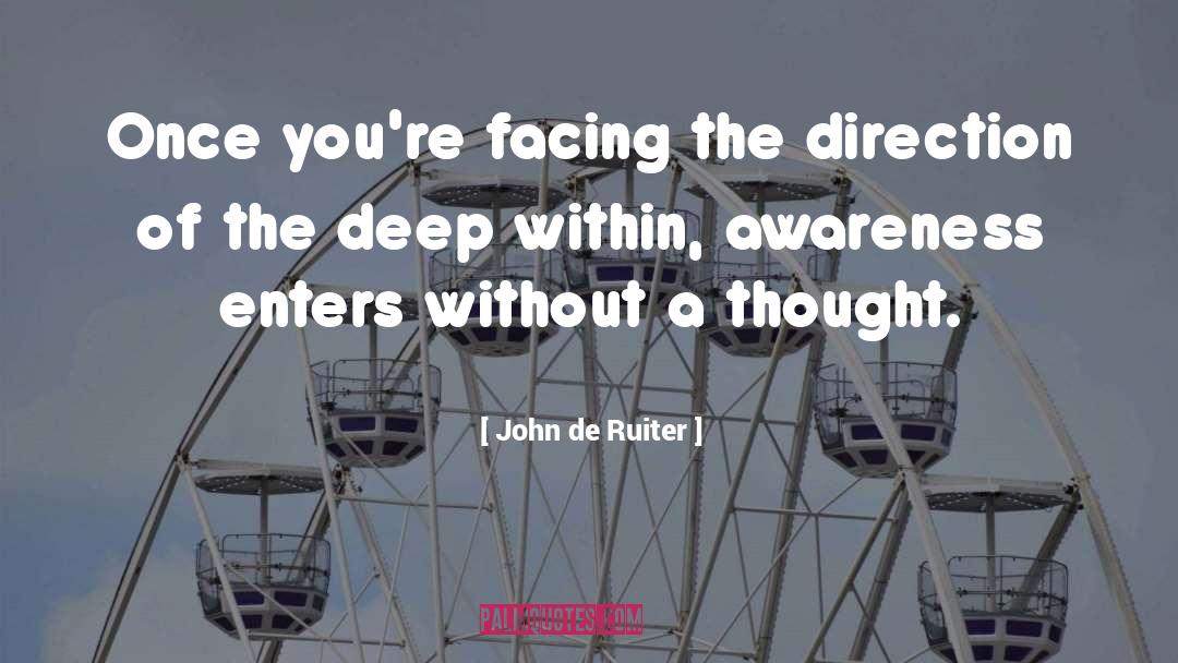 John De Ruiter Quotes: Once you're facing the direction