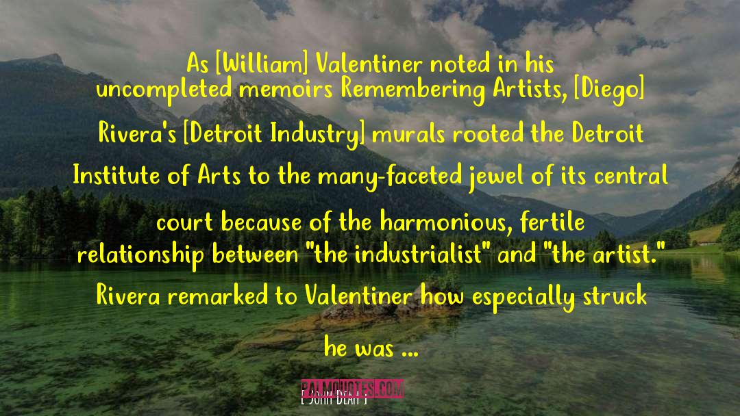 John Dean Quotes: As [William] Valentiner noted in