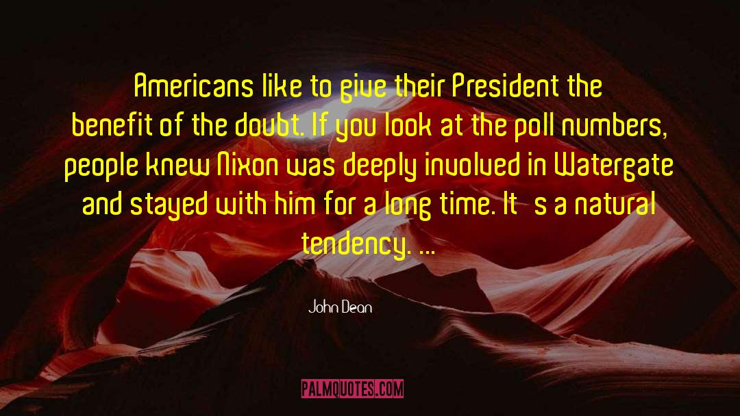 John Dean Quotes: Americans like to give their