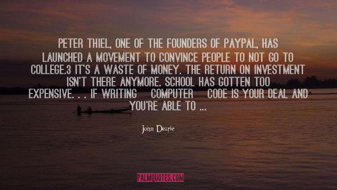 John Dearie Quotes: Peter Thiel, one of the