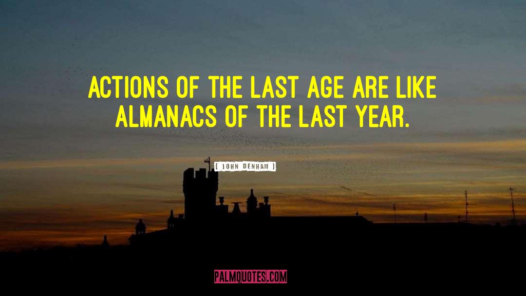 John Denham Quotes: Actions of the last age