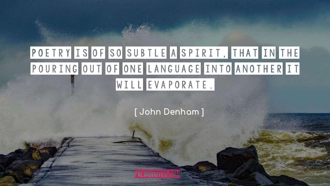 John Denham Quotes: Poetry is of so subtle