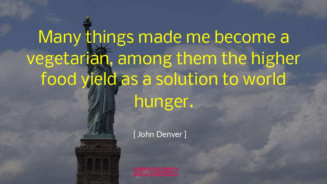 John Denver Quotes: Many things made me become