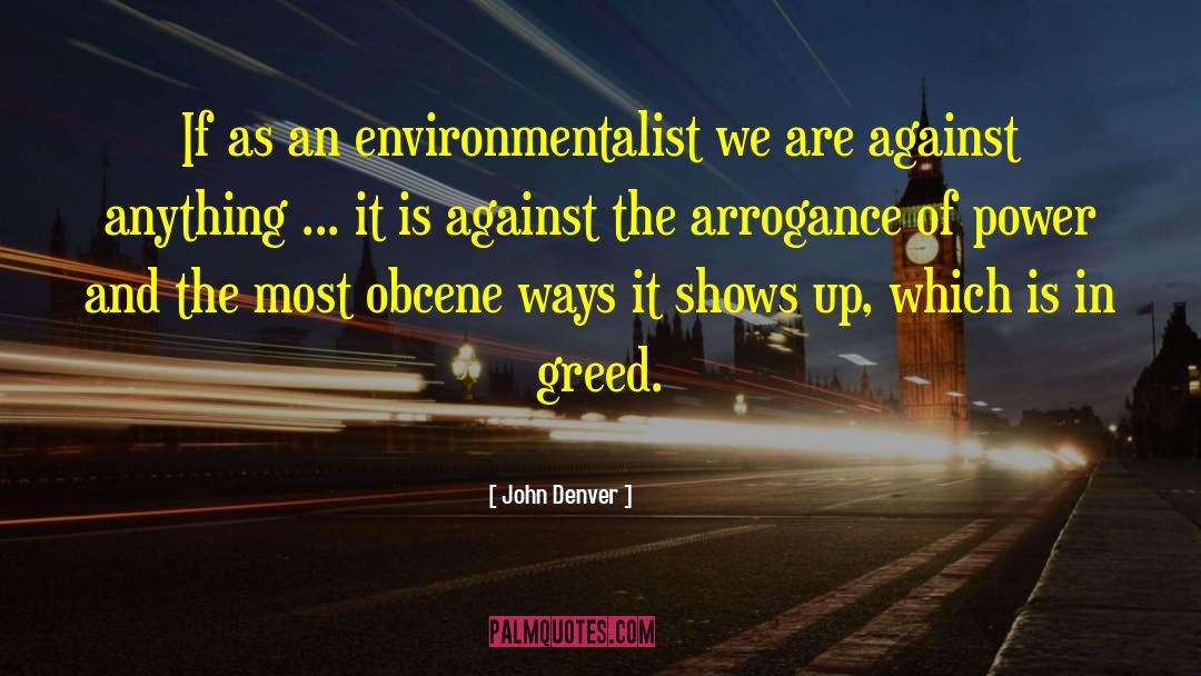 John Denver Quotes: If as an environmentalist we