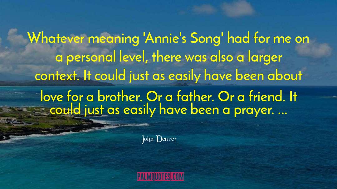 John Denver Quotes: Whatever meaning 'Annie's Song' had