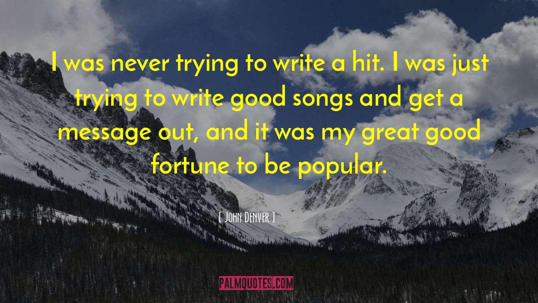 John Denver Quotes: I was never trying to