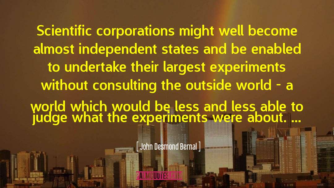 John Desmond Bernal Quotes: Scientific corporations might well become