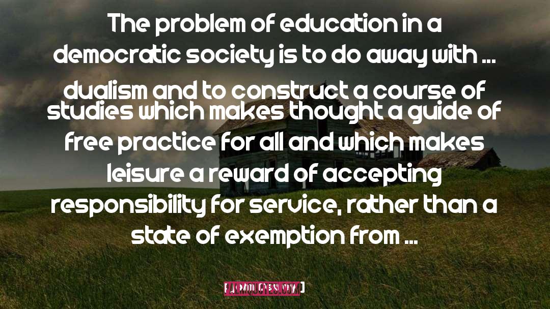 John Dewey Quotes: The problem of education in