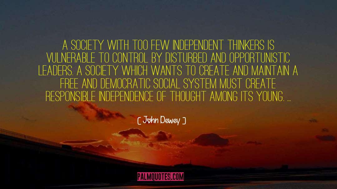 John Dewey Quotes: A society with too few
