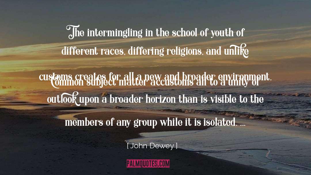 John Dewey Quotes: The intermingling in the school