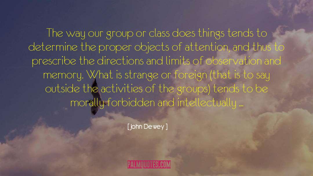 John Dewey Quotes: The way our group or