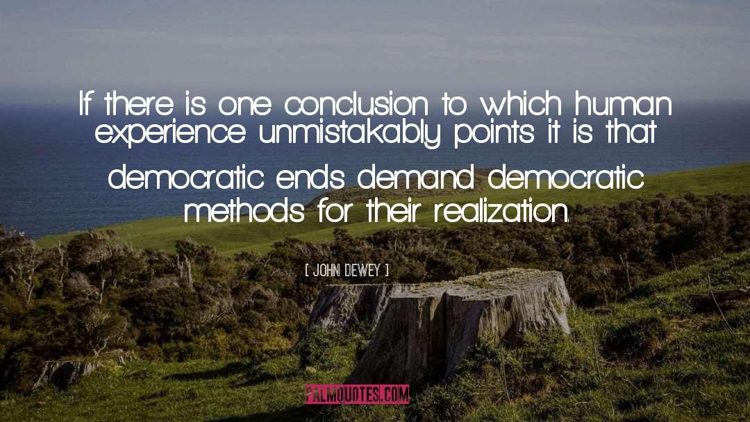 John Dewey Quotes: If there is one conclusion