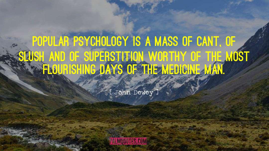 John Dewey Quotes: Popular psychology is a mass