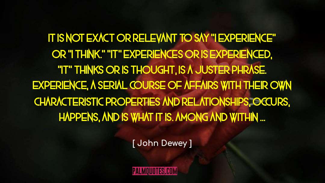 John Dewey Quotes: it is not exact or
