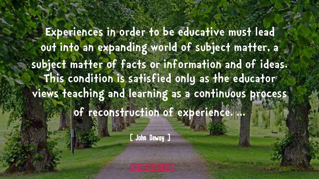 John Dewey Quotes: Experiences in order to be