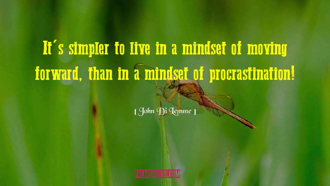 John Di Lemme Quotes: It's simpler to live in