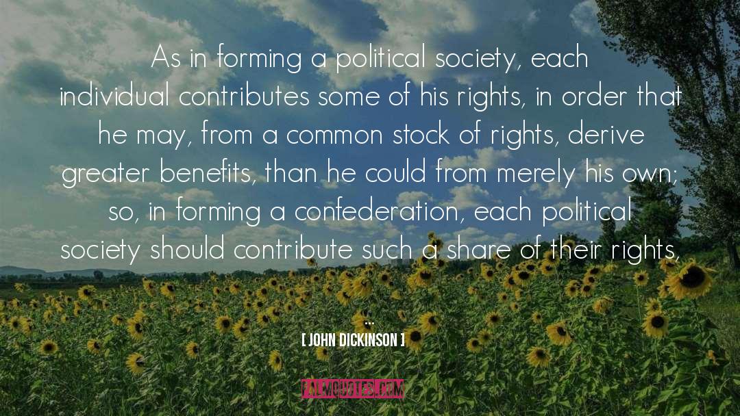 John Dickinson Quotes: As in forming a political