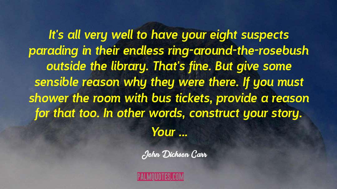 John Dickson Carr Quotes: It's all very well to