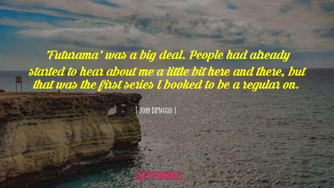 John DiMaggio Quotes: 'Futurama' was a big deal.