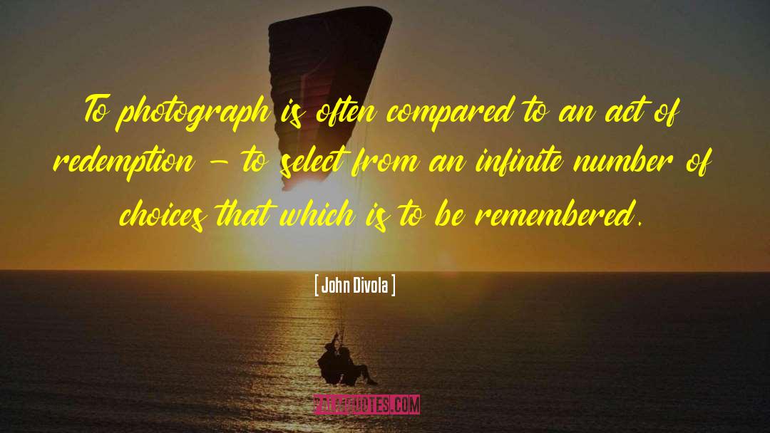 John Divola Quotes: To photograph is often compared