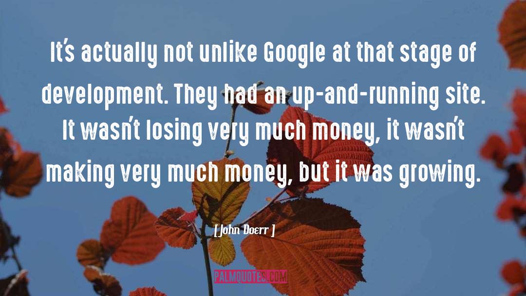 John Doerr Quotes: It's actually not unlike Google