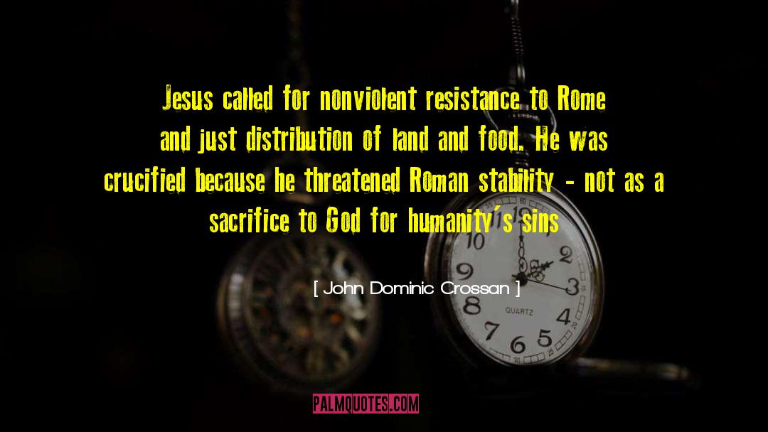 John Dominic Crossan Quotes: Jesus called for nonviolent resistance
