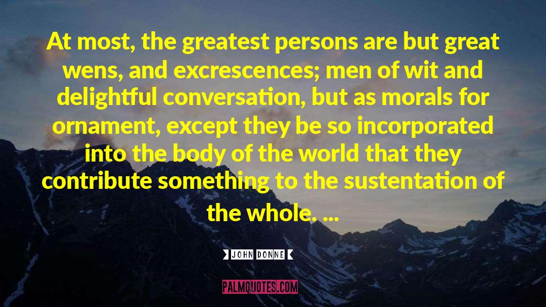 John Donne Quotes: At most, the greatest persons