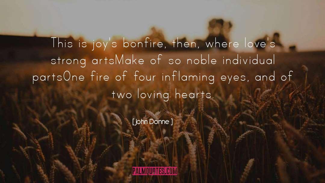 John Donne Quotes: This is joy's bonfire, then,