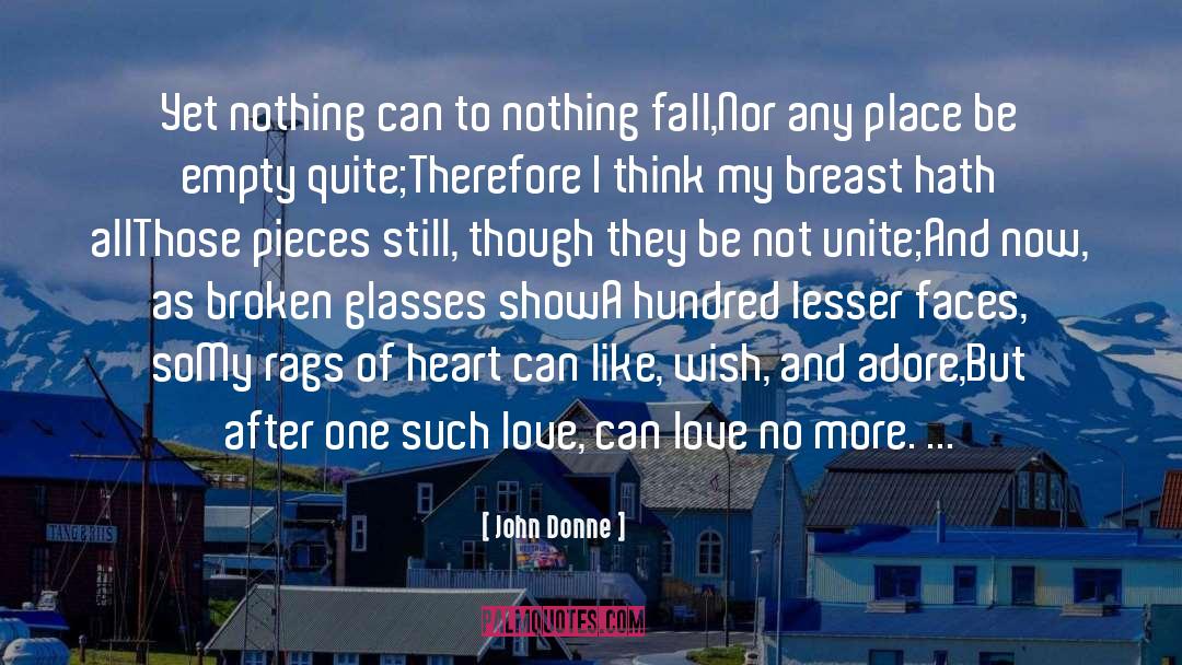 John Donne Quotes: Yet nothing can to nothing