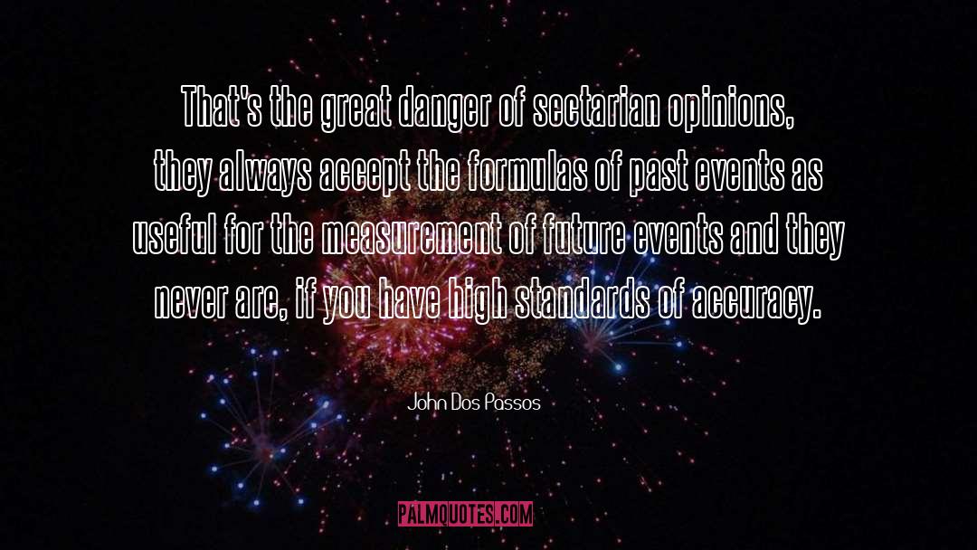 John Dos Passos Quotes: That's the great danger of