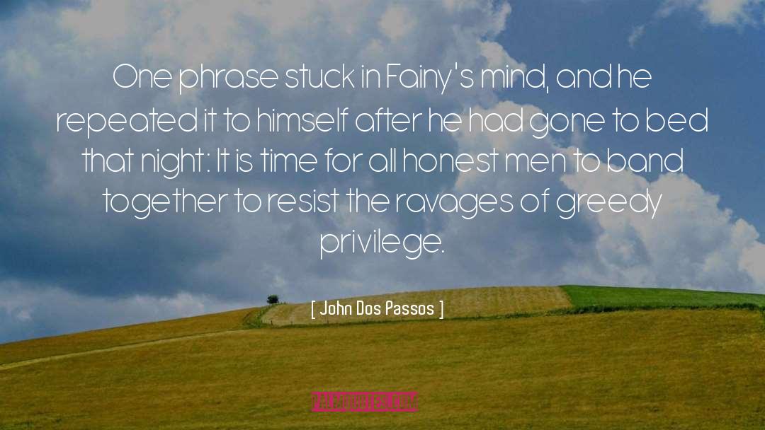 John Dos Passos Quotes: One phrase stuck in Fainy's