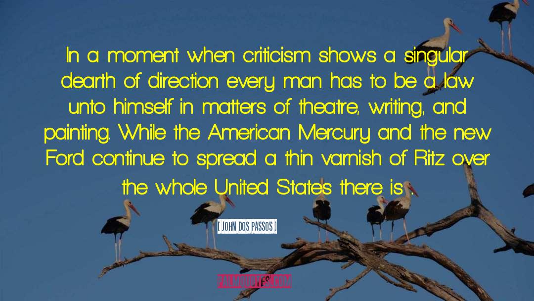 John Dos Passos Quotes: In a moment when criticism