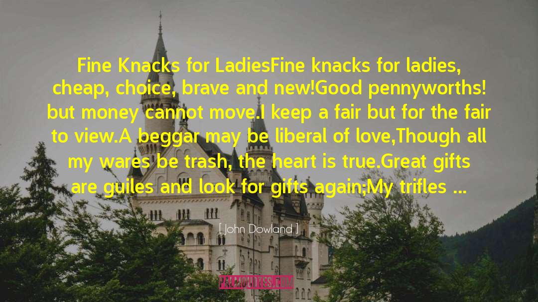 John Dowland Quotes: Fine Knacks for Ladies<br /><br