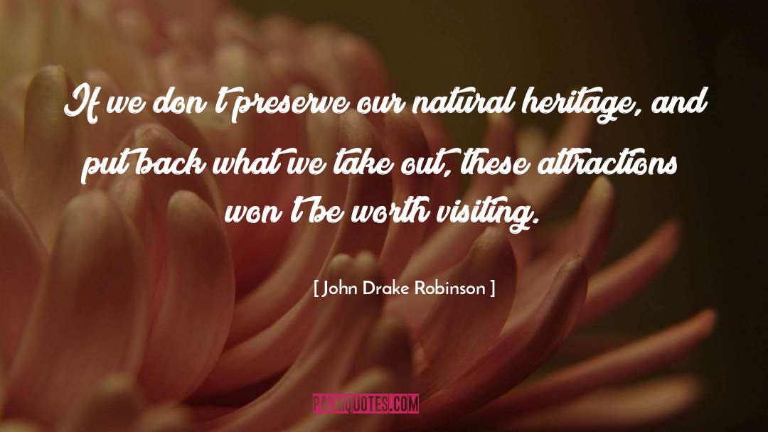 John Drake Robinson Quotes: If we don't preserve our