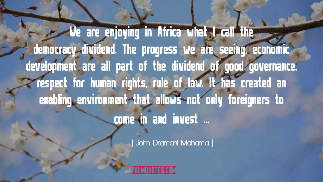 John Dramani Mahama Quotes: We are enjoying in Africa