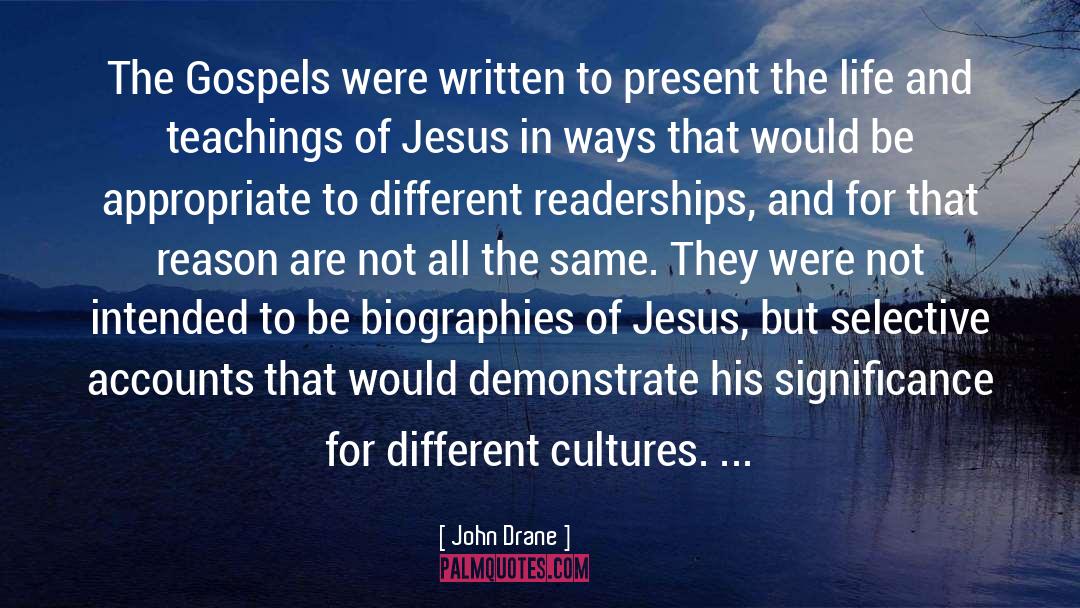 John Drane Quotes: The Gospels were written to