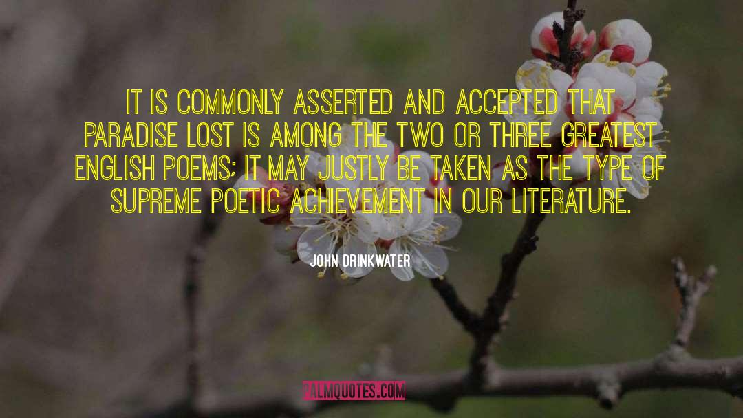 John Drinkwater Quotes: It is commonly asserted and