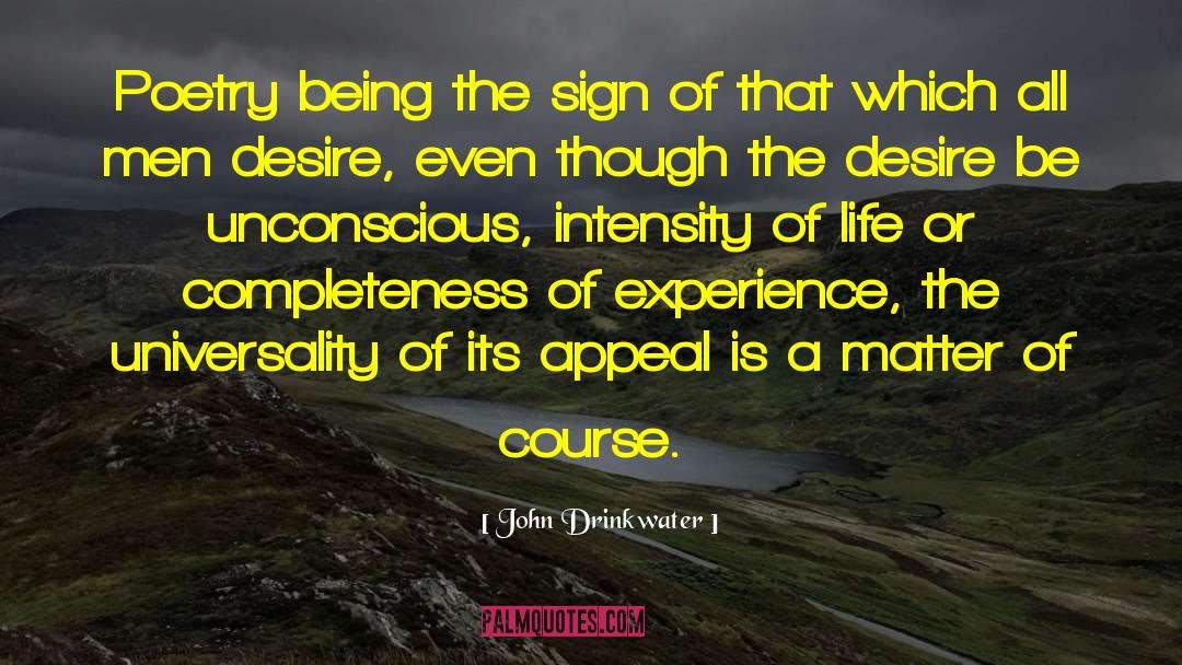 John Drinkwater Quotes: Poetry being the sign of