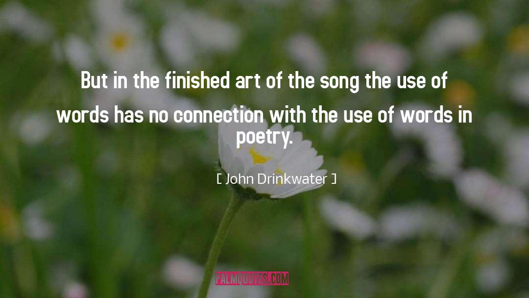 John Drinkwater Quotes: But in the finished art