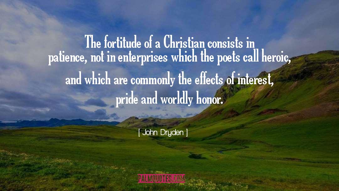 John Dryden Quotes: The fortitude of a Christian