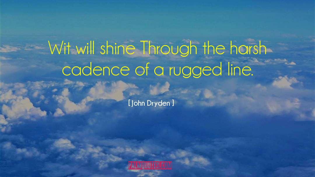 John Dryden Quotes: Wit will shine Through the