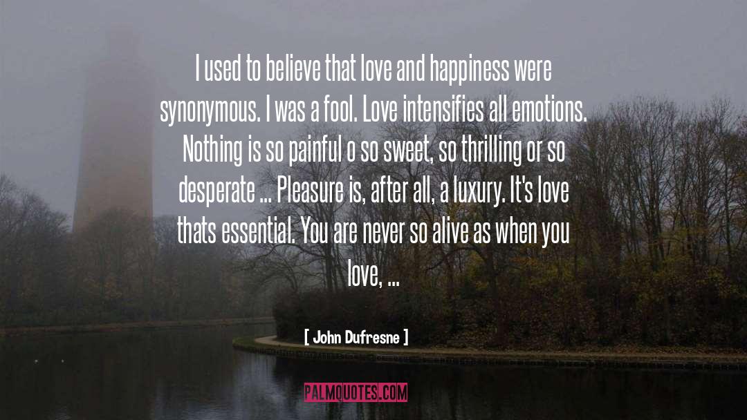 John Dufresne Quotes: I used to believe that