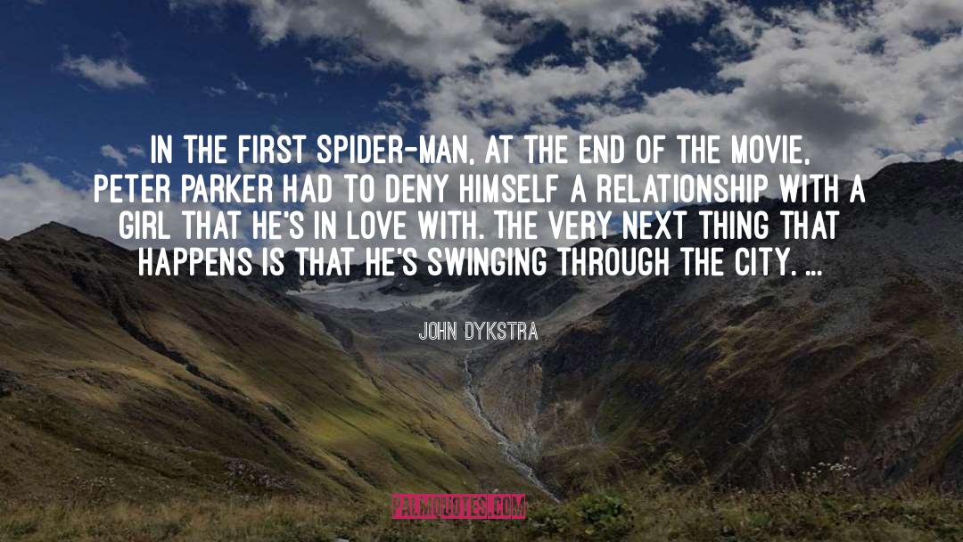 John Dykstra Quotes: In the first Spider-Man, at