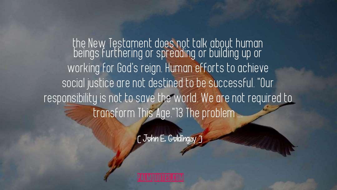 John E. Goldingay Quotes: the New Testament does not