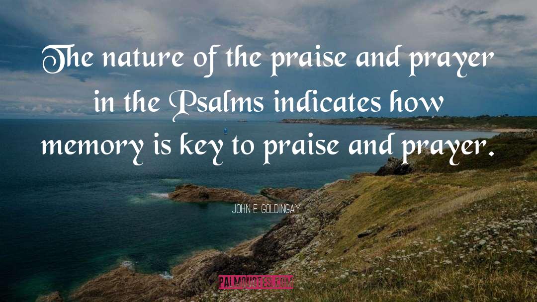 John E. Goldingay Quotes: The nature of the praise