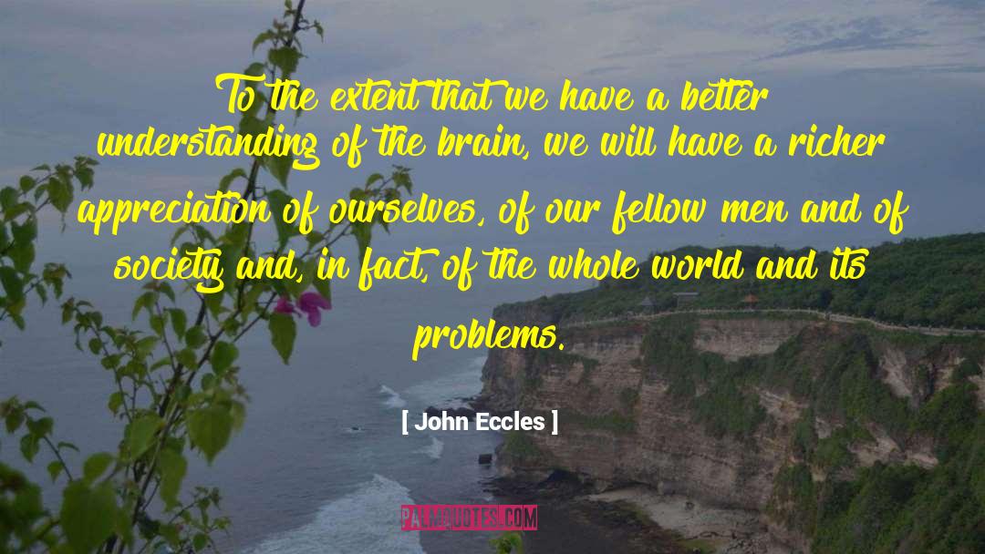 John Eccles Quotes: To the extent that we