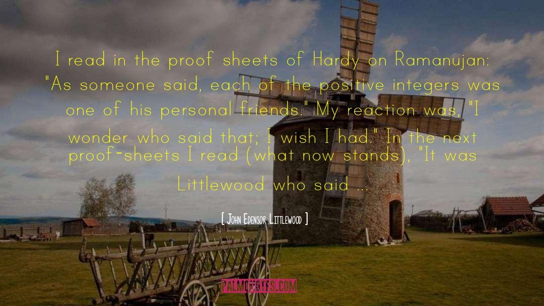 John Edensor Littlewood Quotes: I read in the proof