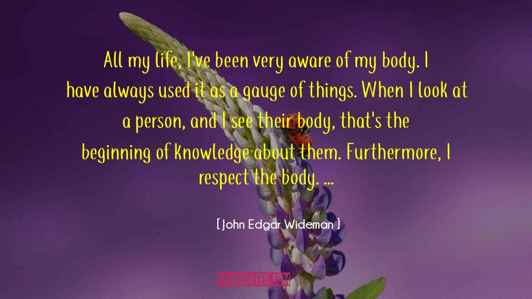 John Edgar Wideman Quotes: All my life, I've been