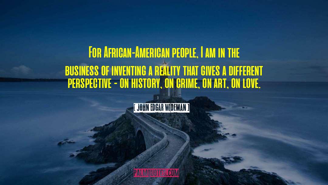 John Edgar Wideman Quotes: For African-American people, I am