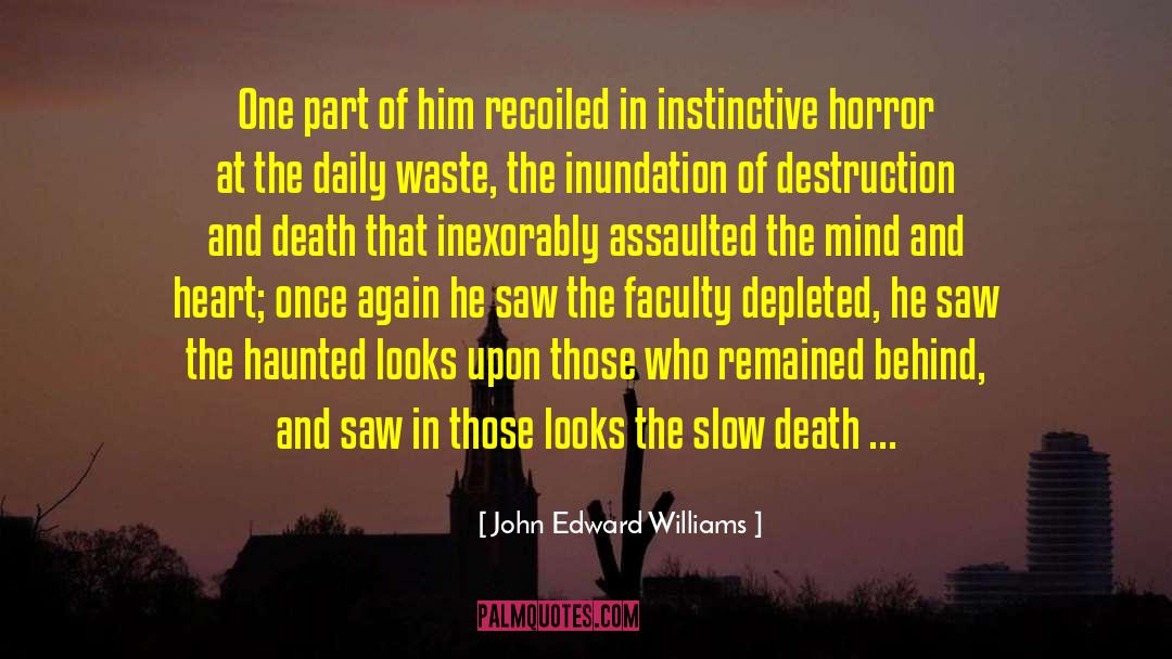 John Edward Williams Quotes: One part of him recoiled